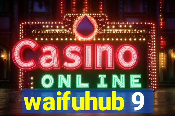 waifuhub 9